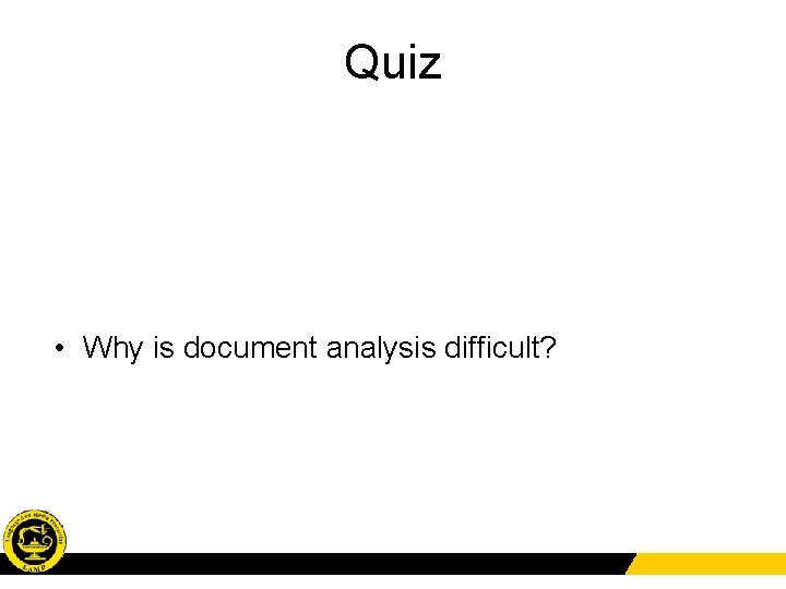Quiz • What is a document? • What is an image? • How can