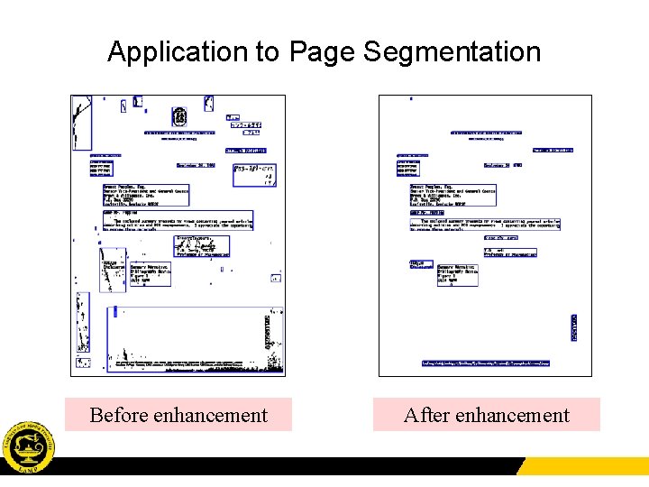 Application to Page Segmentation Before enhancement After enhancement 