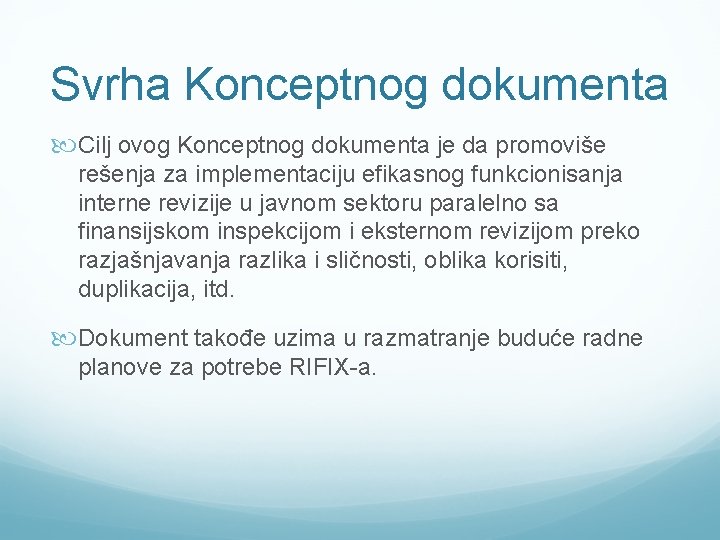 Svrha Konceptnog dokumenta Cilj ovog Konceptnog dokumenta je da promoviše rešenja za implementaciju efikasnog