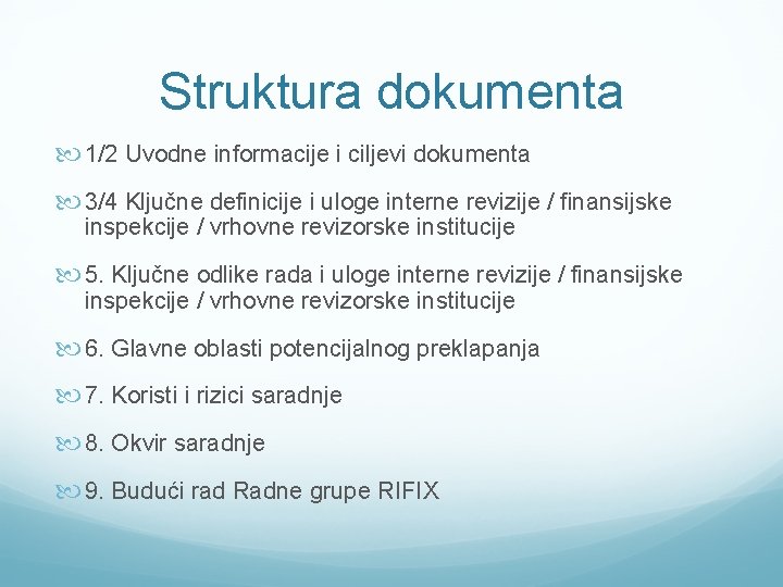 Struktura dokumenta 1/2 Uvodne informacije i ciljevi dokumenta 3/4 Ključne definicije i uloge interne