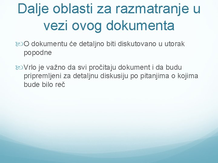 Dalje oblasti za razmatranje u vezi ovog dokumenta O dokumentu će detaljno biti diskutovano