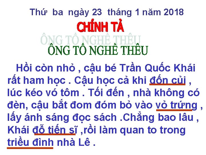 Thứ ba ngày 23 tháng 1 năm 2018 Hồi còn nhỏ , cậu bé