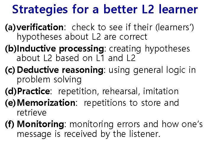Strategies for a better L 2 learner (a) verification: check to see if their