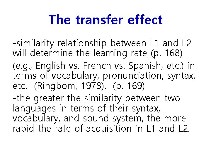 The transfer effect -similarity relationship between L 1 and L 2 will determine the