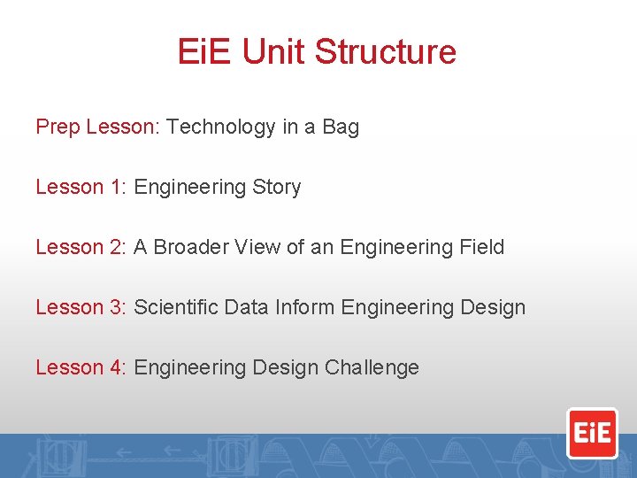 Ei. E Unit Structure Prep Lesson: Technology in a Bag Lesson 1: Engineering Story