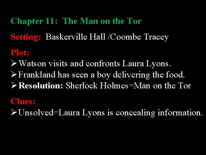 Chapter 11: The Man on the Tor Setting: Baskerville Hall /Coombe Tracey Plot: Ø