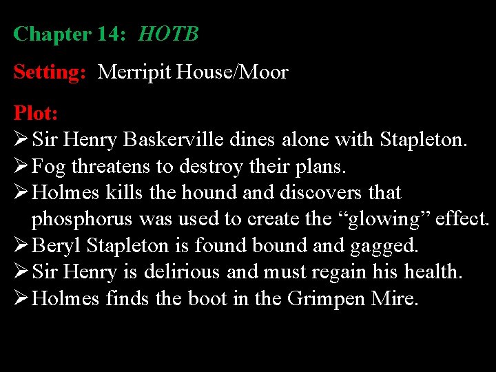 Chapter 14: HOTB Setting: Merripit House/Moor Plot: Ø Sir Henry Baskerville dines alone with
