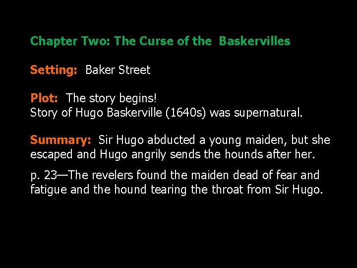 Chapter Two: The Curse of the Baskervilles Setting: Baker Street Plot: The story begins!
