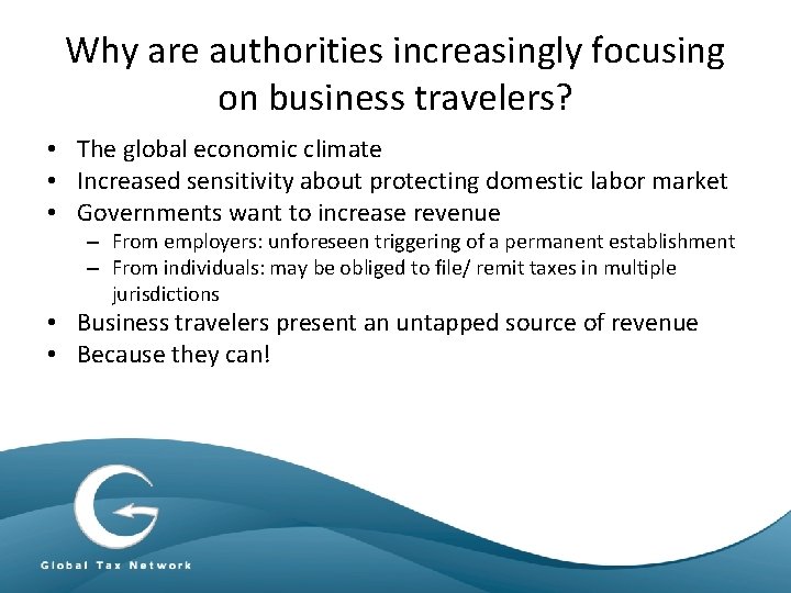 Why are authorities increasingly focusing on business travelers? • The global economic climate •