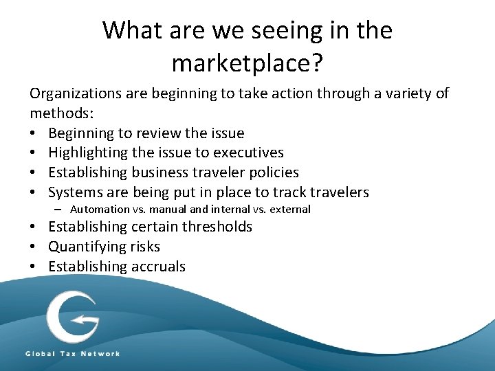 What are we seeing in the marketplace? Organizations are beginning to take action through