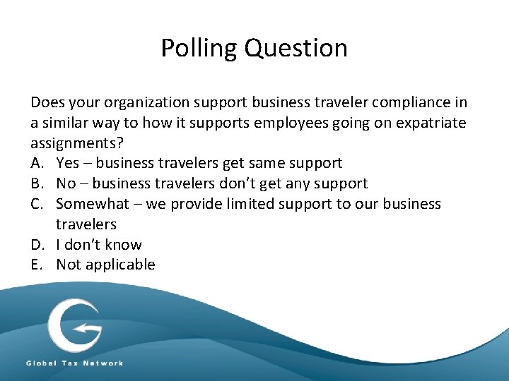 Polling Question Does your organization support business traveler compliance in a similar way to