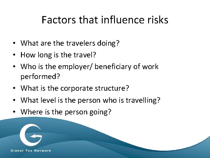 Factors that influence risks • What are the travelers doing? • How long is