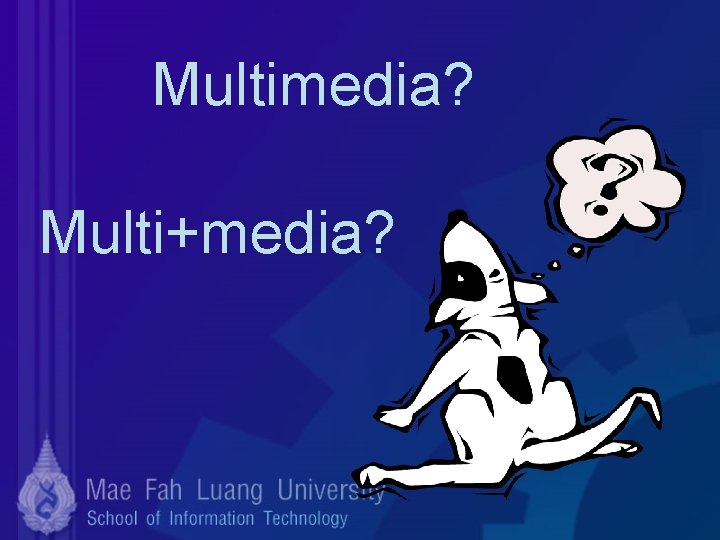 Multimedia? Multi+media? 