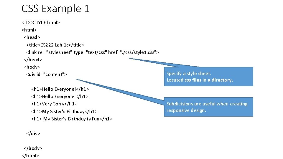 CSS Example 1 <!DOCTYPE html> <head> <title>CS 222 Lab 1 c</title> <link rel="stylesheet" type="text/css"