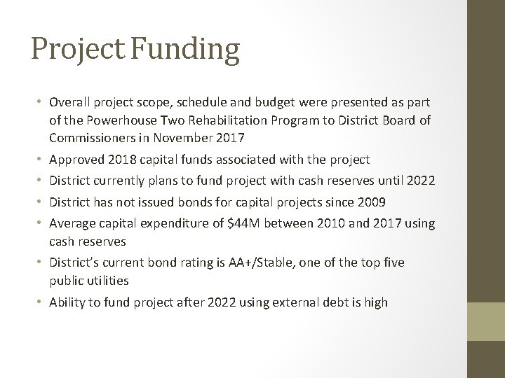 Project Funding • Overall project scope, schedule and budget were presented as part of