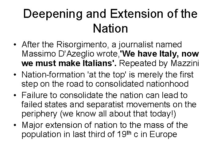 Deepening and Extension of the Nation • After the Risorgimento, a journalist named Massimo