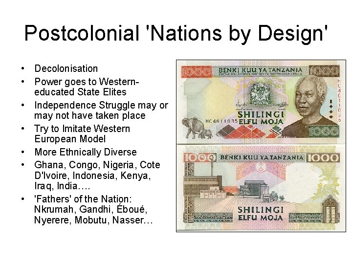 Postcolonial 'Nations by Design' • Decolonisation • Power goes to Westerneducated State Elites •