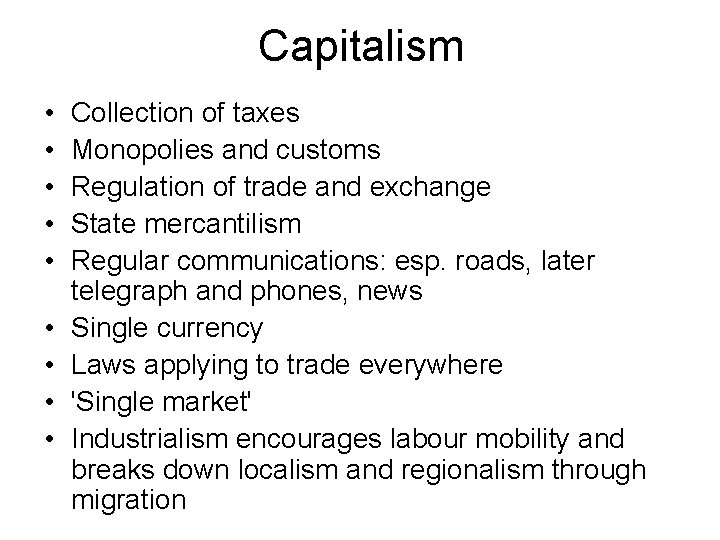 Capitalism • • • Collection of taxes Monopolies and customs Regulation of trade and