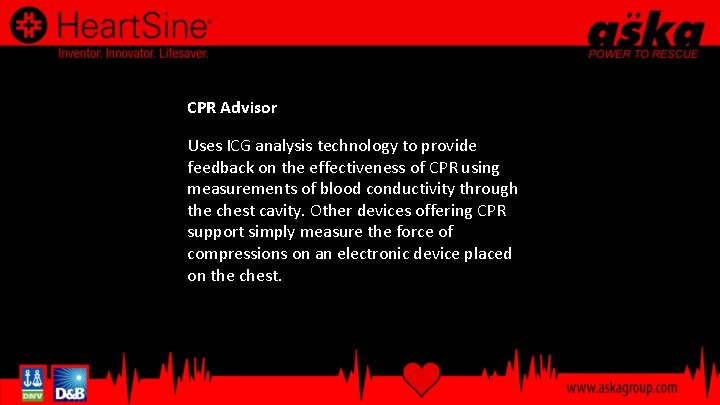 CPR Advisor Uses ICG analysis technology to provide feedback on the effectiveness of CPR