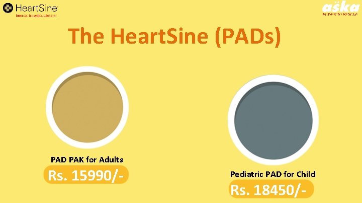 The Heart. Sine (PADs) PAD PAK for Adults Rs. 15990/- Pediatric PAD for Child