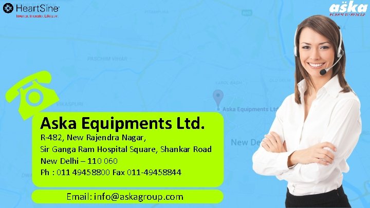 Aska Equipments Ltd. R-482, New Rajendra Nagar, Sir Ganga Ram Hospital Square, Shankar Road