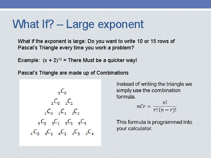 What If? – Large exponent What if the exponent is large: Do you want