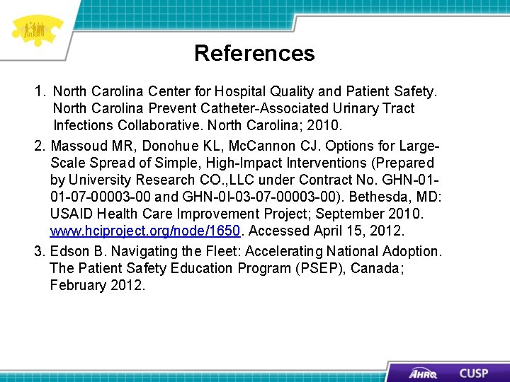 References 1. North Carolina Center for Hospital Quality and Patient Safety. North Carolina Prevent