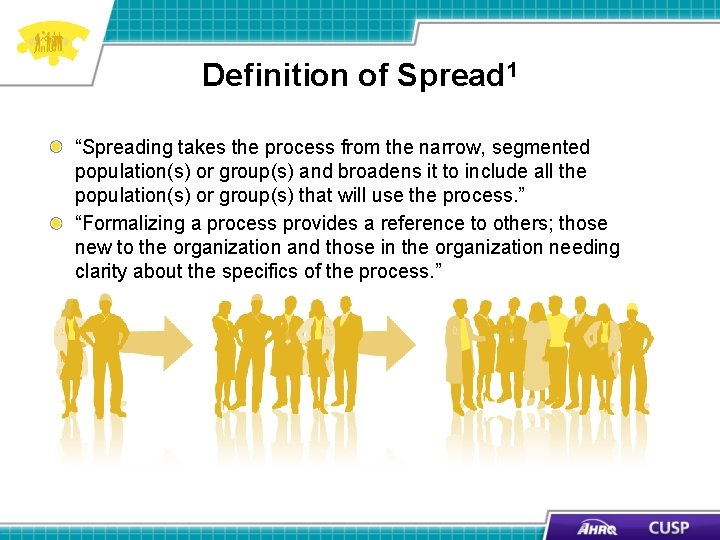 Definition of Spread 1 “Spreading takes the process from the narrow, segmented population(s) or