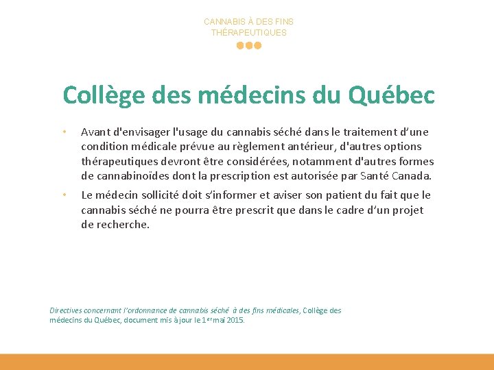 CANNABIS À DES FINS THÉRAPEUTIQUES Collège des médecins du Québec • Avant d'envisager l'usage