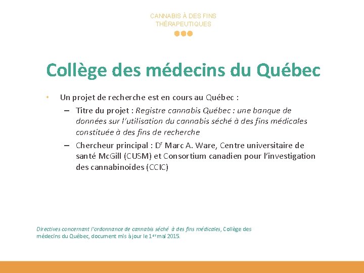 CANNABIS À DES FINS THÉRAPEUTIQUES Collège des médecins du Québec • Un projet de