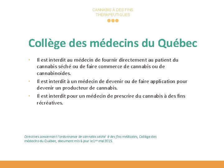 CANNABIS À DES FINS THÉRAPEUTIQUES Collège des médecins du Québec • • • Il