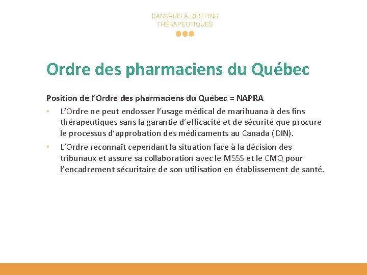 CANNABIS À DES FINS THÉRAPEUTIQUES Ordre des pharmaciens du Québec Position de l’Ordre des