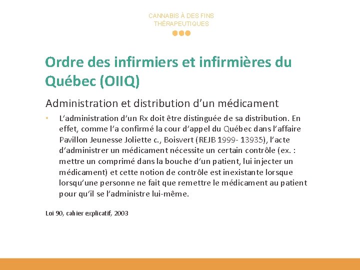 CANNABIS À DES FINS THÉRAPEUTIQUES Ordre des infirmiers et infirmières du Québec (OIIQ) Administration