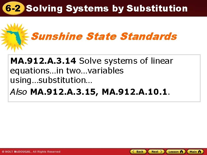 6 -2 Solving Systems by Substitution Sunshine State Standards MA. 912. A. 3. 14