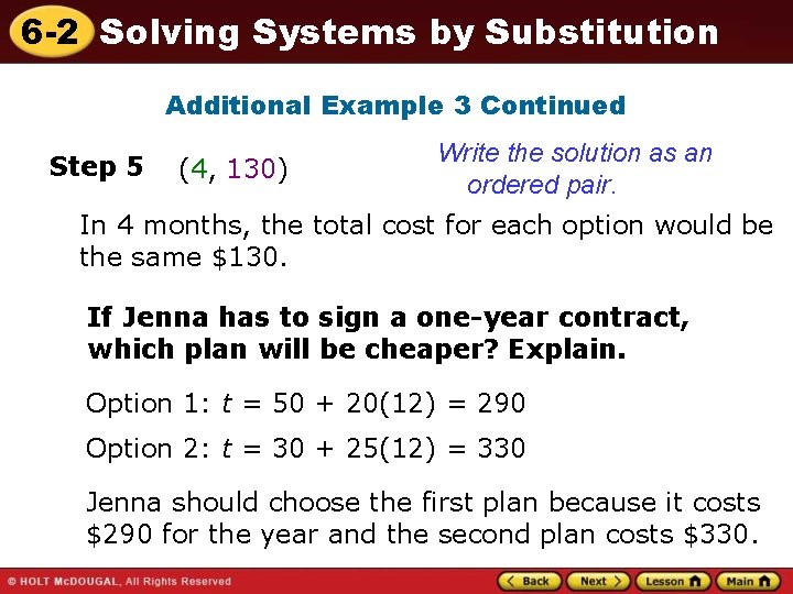 6 -2 Solving Systems by Substitution Additional Example 3 Continued Step 5 (4, 130)