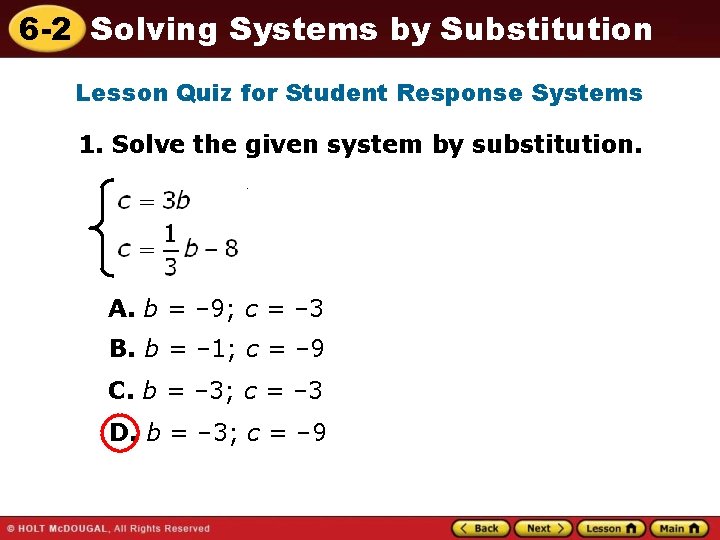 6 -2 Solving Systems by Substitution Lesson Quiz for Student Response Systems 1. Solve