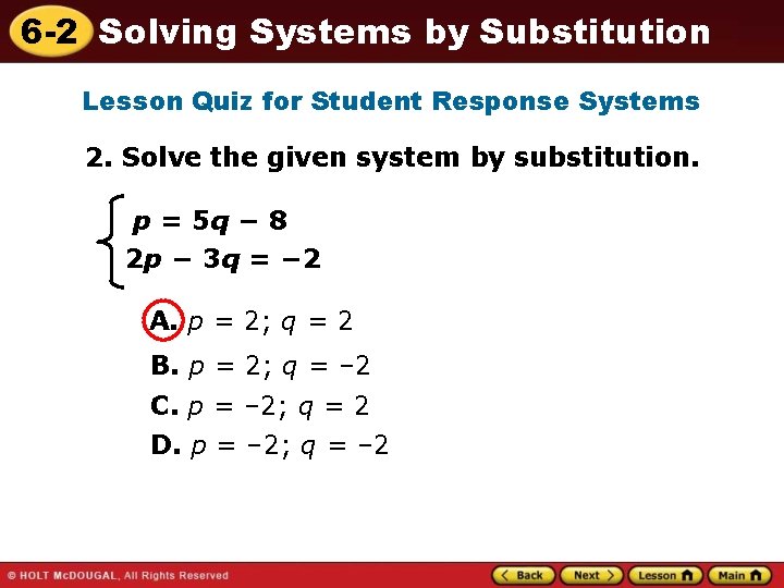 6 -2 Solving Systems by Substitution Lesson Quiz for Student Response Systems 2. Solve