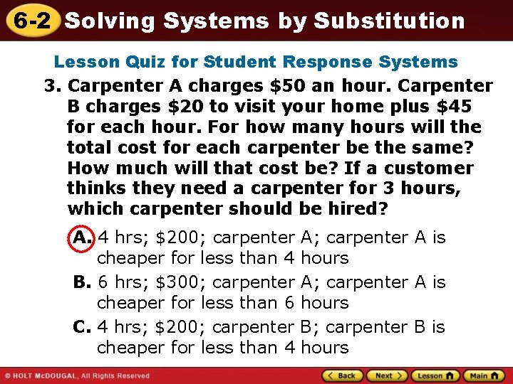 6 -2 Solving Systems by Substitution Lesson Quiz for Student Response Systems 3. Carpenter