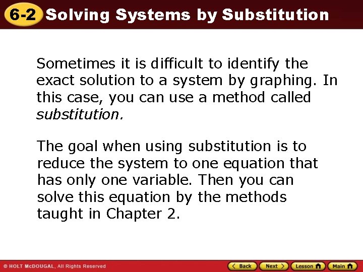 6 -2 Solving Systems by Substitution Sometimes it is difficult to identify the exact