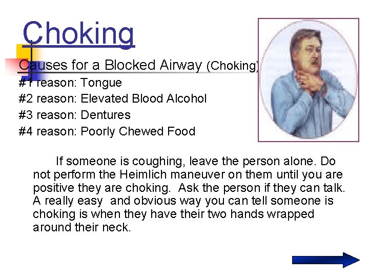 Choking Causes for a Blocked Airway (Choking) #1 reason: Tongue #2 reason: Elevated Blood