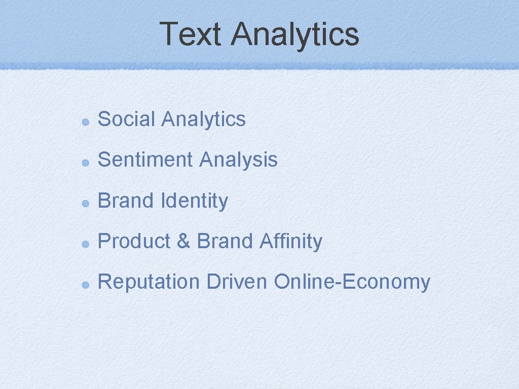 Text Analytics Social Analytics Sentiment Analysis Brand Identity Product & Brand Affinity Reputation Driven