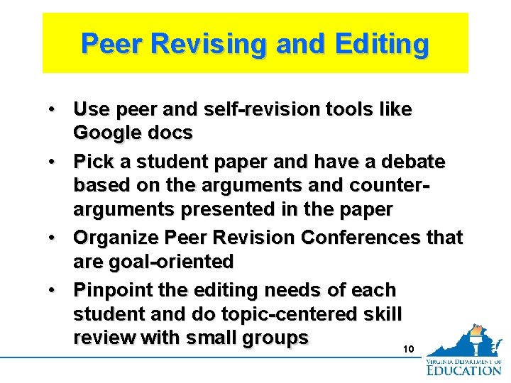 Peer Revising and Editing • Use peer and self-revision tools like Google docs •