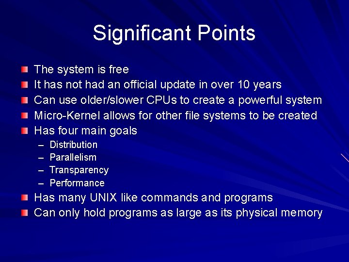 Significant Points The system is free It has not had an official update in