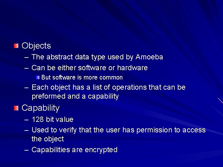 Objects – The abstract data type used by Amoeba – Can be either software