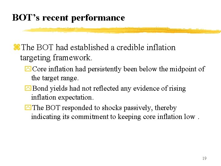 BOT’s recent performance z. The BOT had established a credible inflation targeting framework. y.
