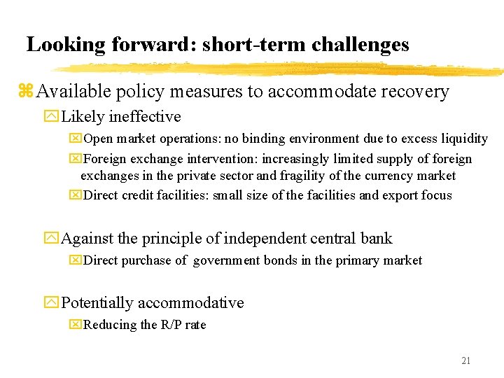 Looking forward: short-term challenges z. Available policy measures to accommodate recovery y. Likely ineffective