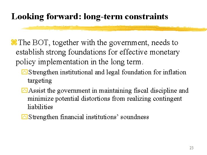 Looking forward: long-term constraints z. The BOT, together with the government, needs to establish