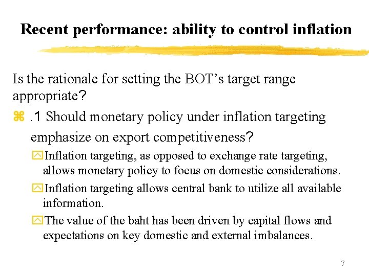 Recent performance: ability to control inflation Is the rationale for setting the BOT’s target