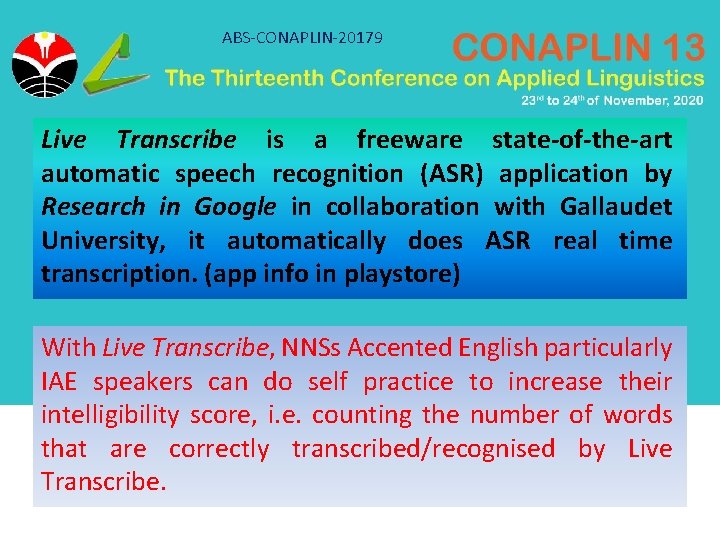 ABS-CONAPLIN-20179 Live Transcribe is a freeware state-of-the-art automatic speech recognition (ASR) application by Research