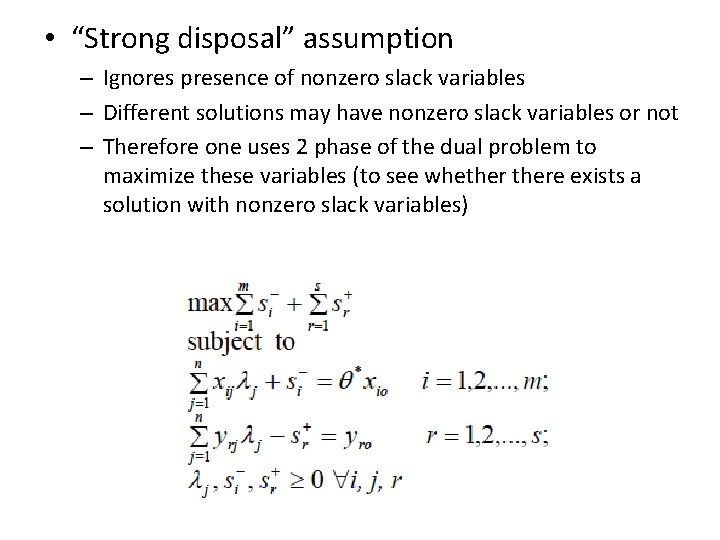  • “Strong disposal” assumption – Ignores presence of nonzero slack variables – Different